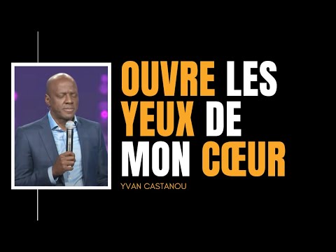 🎶 OUVRE LES YEUX DE MON CŒUR / SOUTIENS MA FOI - Prière prophétique | Ps Yvan Castanou