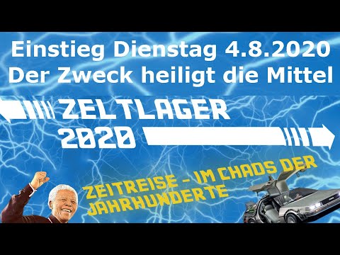 Der Zweck heiligt die Mittel | Zeitreise - Im Chaos der Jahrhunderte  | Zeltlager 2020