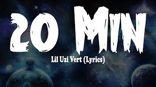 Lil Uzi Vert - 20 Min (Lyrics)