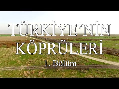 Keşif Tv - Türkiye'nin Köprüleri 1. Bölüm