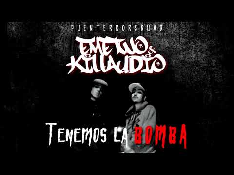 EMEDOS X KILLAUDIO   Tenemos la Bomba!  (PUENTERRORSKUAD)