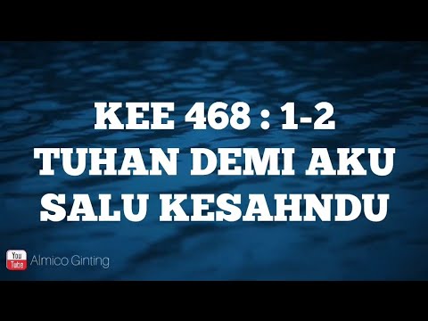 KEE GBKP 468 : 1 - 2 " TUHAN DEMI AKU SALU KESAHNDU " ( KARAOKE + LIRIK )