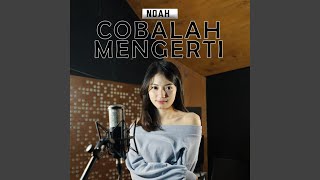 Download lagu Cobalah Mengerti mp3 Download lagu Cobalah Mengerti mp3