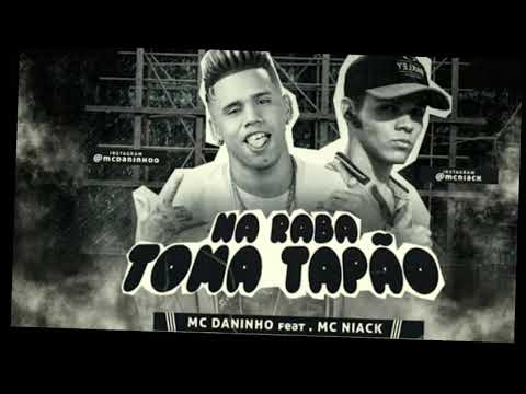 MC DANINHO FEAT. MC NIACK - NA RABA TOMA TAPÃO - BREGA FUNK (COM GRAVE)