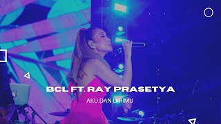 Download lagu BCL ft. RAY PRASETYA - AKU DAN DIRIMU mp3