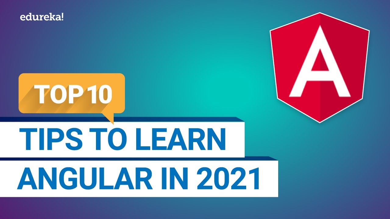 Top 10 Tips To Learn Angular In 2023 | Learn Angular | Angular Tutorial | Edureka