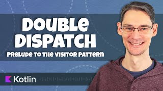 Double Dispatch: Prelude to the Visitor Pattern