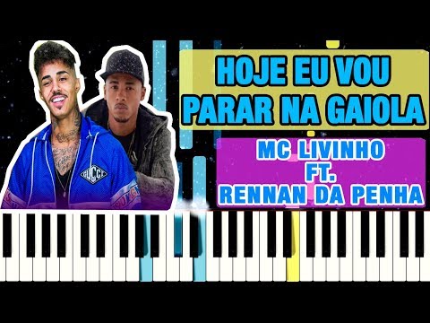 HOJE EU VOU PARAR NA GAIOLA MC Livinho ft Rennan da Penha TUTORIAL TECLADO E PIANO