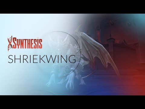 Synthesis vs Shriekwing Mythic
