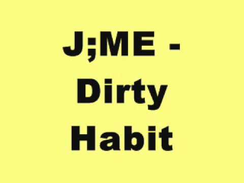 J;ME - Dirty Habit (2007 Hard House Mix)