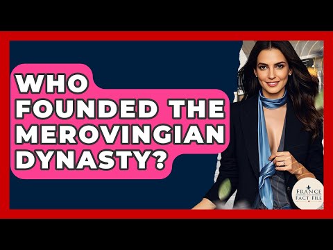 Who Founded The Merovingian Dynasty? - France Fact File