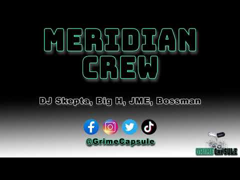 Meridian Crew | DJ Skepta, Big H, JME, Bossman