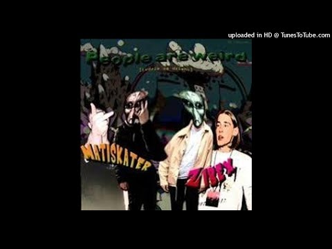 matiskater x zibex - people are weird