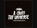Justice-We Are Your Friends [Reprise] A Cross The Universe
