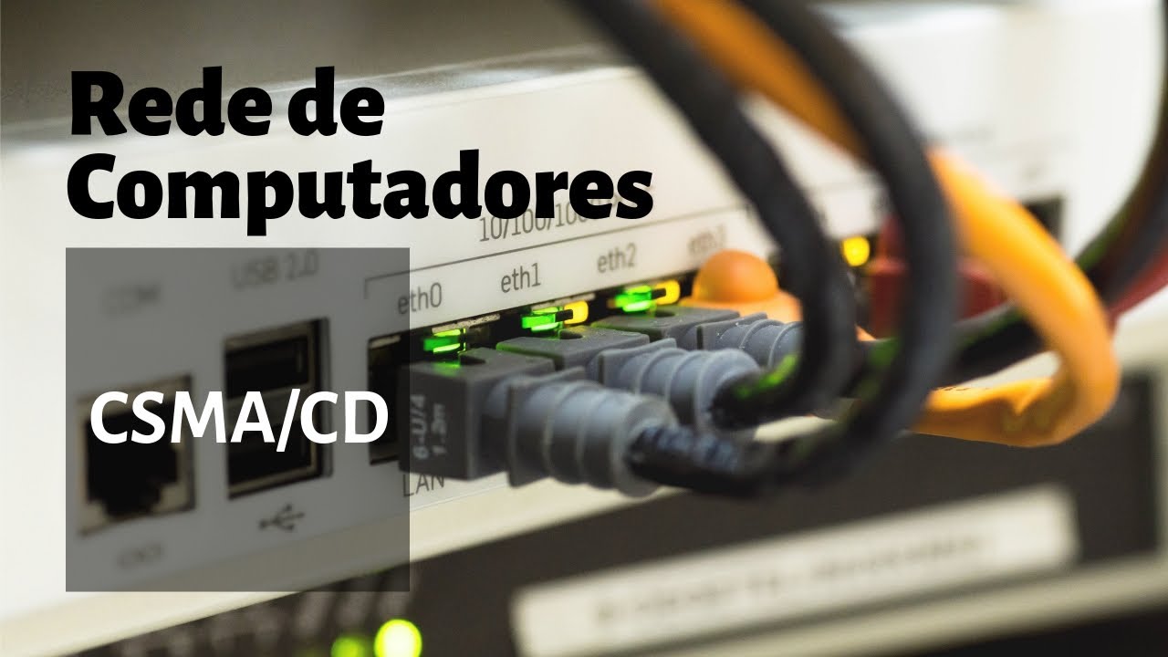Como funciona o protocolo CSMA/CD? Aula 19