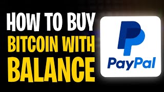 How to Buy Bitcoin With My PayPal Balance (2025)