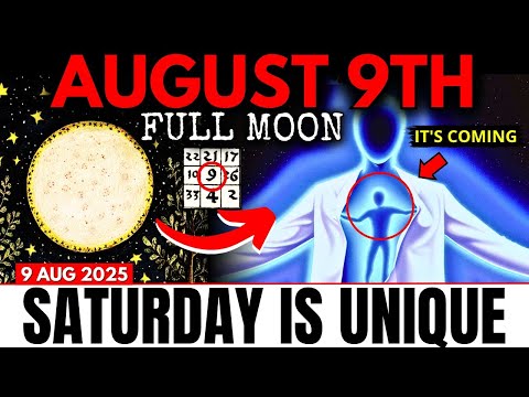 Chosen Ones, This is Why This FULL MOON On 9th AUGUST Will Change EVERYTHING! You CAN'T MISS This!
