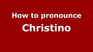 How to pronounce Christino