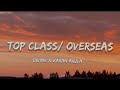 DIVINE & Karan Aujla Top Class/ Overseas (Lyrics) | Street Dreams (LP)