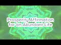 Prosperity Affirmations For An Abundant Life