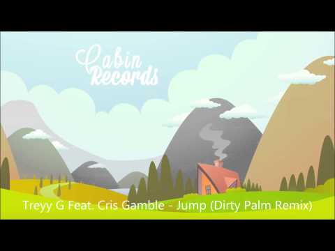 Treyy G Feat. Cris Gamble - Jump (Dirty Palm Remix)