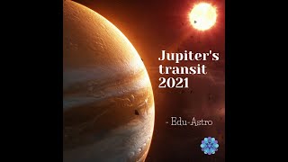 Secrets of Jupiter Transit 2021 - 2022 - Impact on Zodiac signs