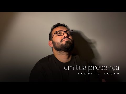 Em Tua Presença - Rogério Sousa