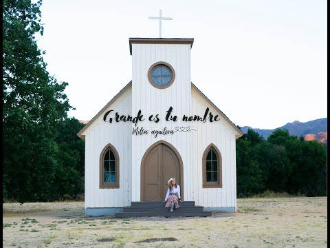 Grande Es Tu Nombre - Milca Aguilera