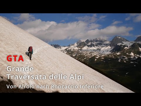 GTA - Grande Traversata delle Alpi 1. Von Airolo nach Roncaccio Inferiore. Alpenüberquerung.