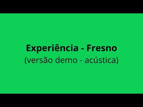 Experiência - Fresno