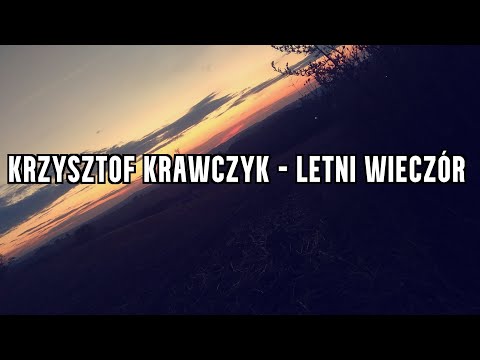 Krzysztof Krawczyk - Letni wieczór + Tekst