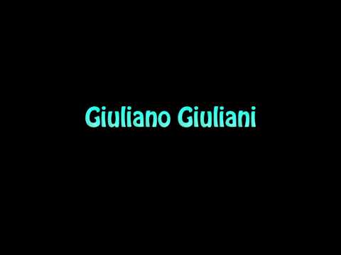 Learn How To Pronounce Giuliano Giuliani
