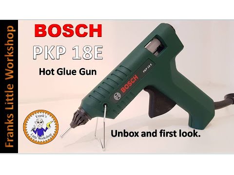 Bosch PKP 18E hot glue gun. First look.