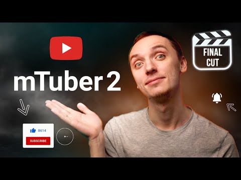 mTuber 2 - Самый полезный плагин для YouTube на Final Cut Pro