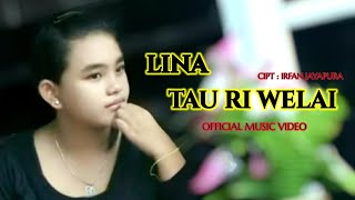 Download lagu TAU RI WELAI - LINA ||   mp3