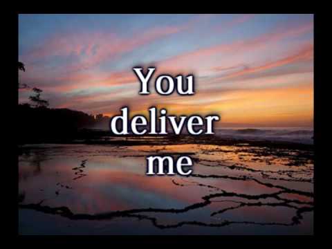 You Deliver Me