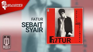 Download lagu Fatur - Sebait Syair ( Karaoke Video) mp3