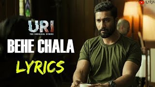 Beh Chala Lyrics - URI The Surgical Strike | Vicky Kaushal