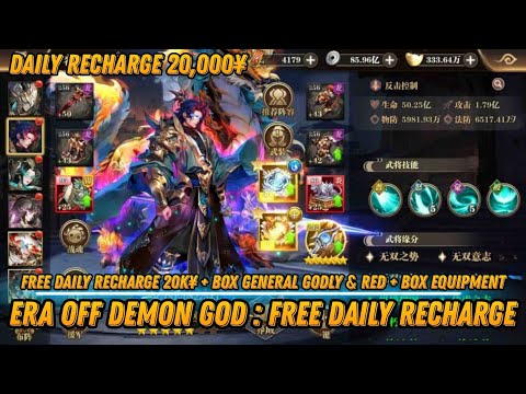 ERA OF DEMON GOD : FREE DAILY RECHARGE 20K¥ + BOX GENERAL GOLD & RED + BOX EQUIPMENT & MORE