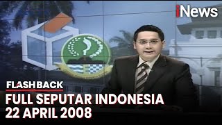 Download lagu Seputar Indonesia Edisi 22 April 2008, Bersama Putra Nababan | Flashback mp3