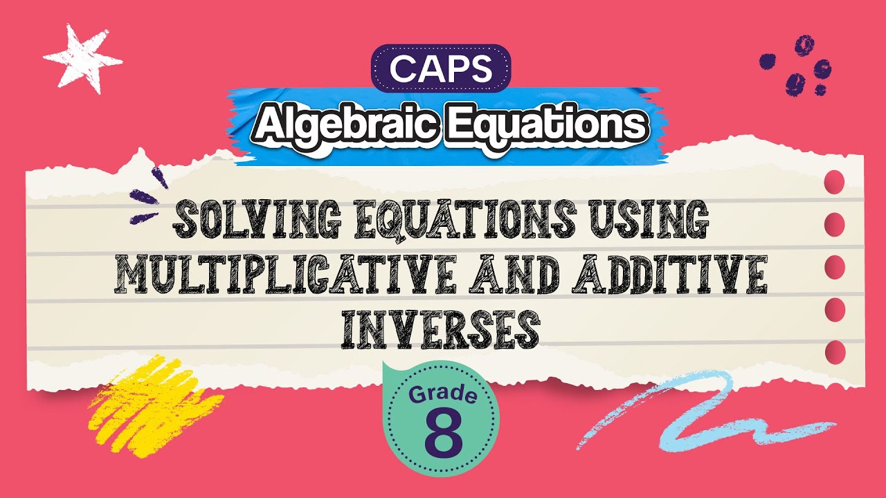 Solving Equations using Multiplicative and Additive Inverses