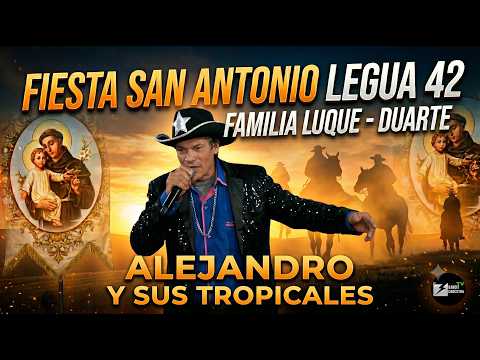 Alejandro y Sus Tropicales     - San Antonio  2026  Familia Luque - Duarte