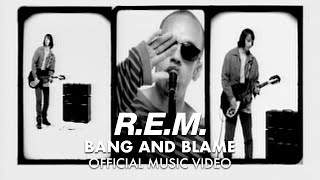 R.E.M. - Bang And Blame (Official Music Video)
