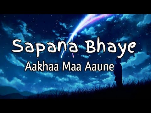 sapana bhari aakhama aaune ko hola | Lyrics