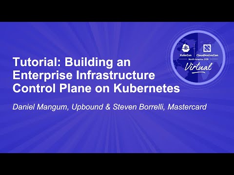 Tutorial: Building an Enterprise Infrastructure Control Plane on Kubernetes - Daniel Mangum