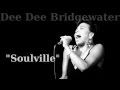 Soulville ~ Dee Dee Bridgewater 