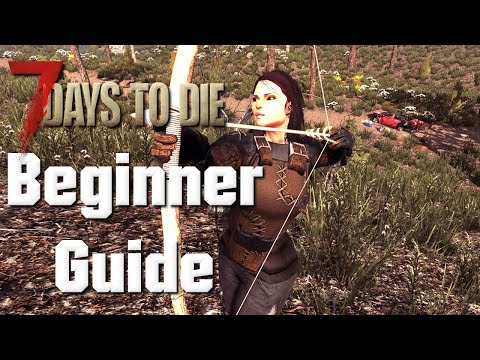 7 Days To Die Anfänger Guide | Grundlagen und Startertipps | 7D2D Tutorial