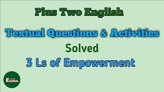Textual questions and activities/ 3 Ls of empowerment/ Plus two English