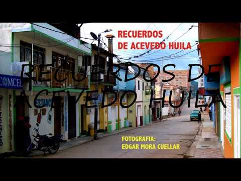 How to say RECUERDOS DE ACEVEDO HUILA in English?