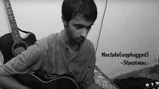 Nachda( Unplugged ) | Phantom | Shantanu